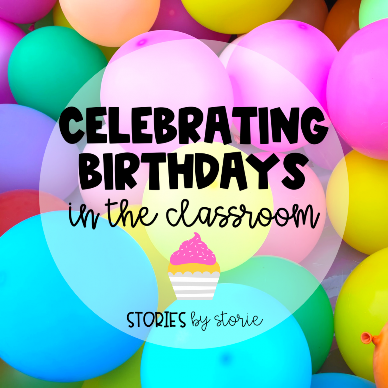 Celebrating Birthdays in the Classroom
