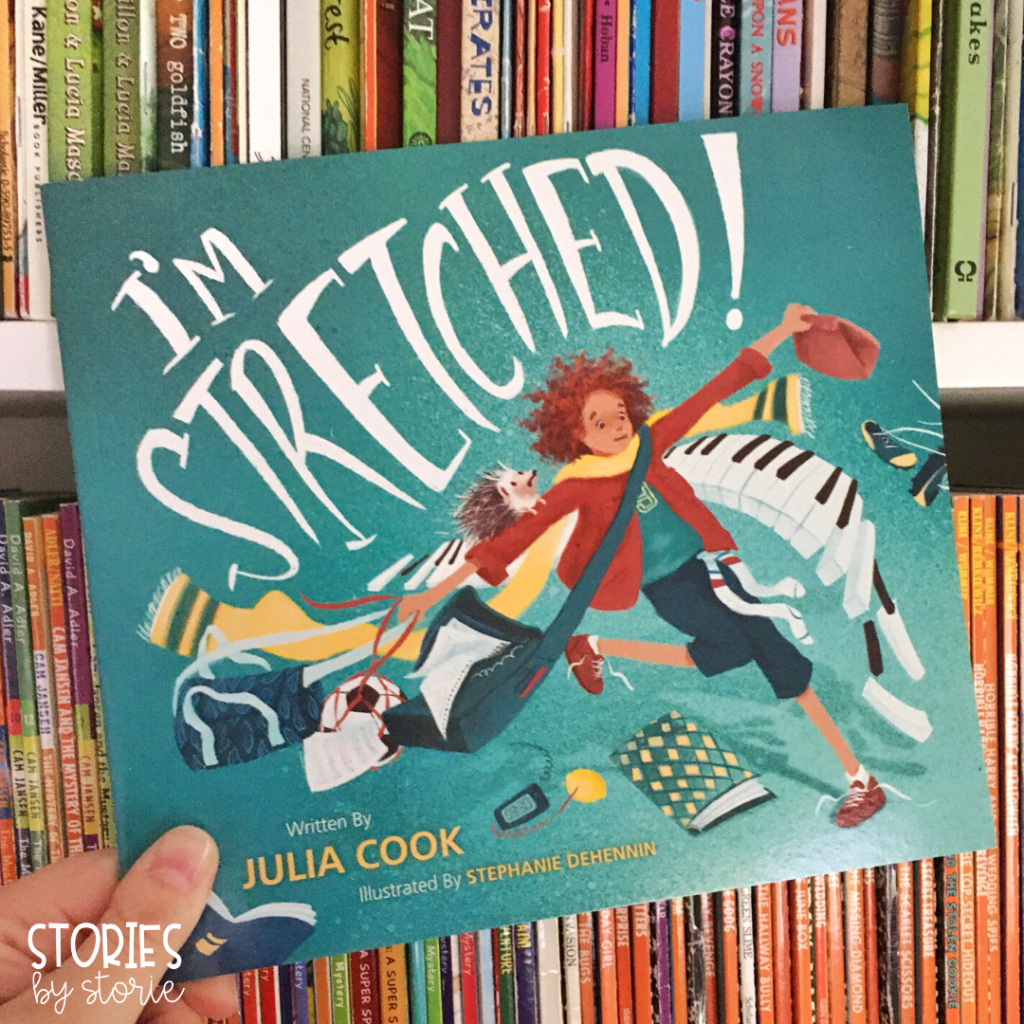 I'm Stretched by Julia Cook takes a look at the types of stress children face and strategies for dealing with that stress. 