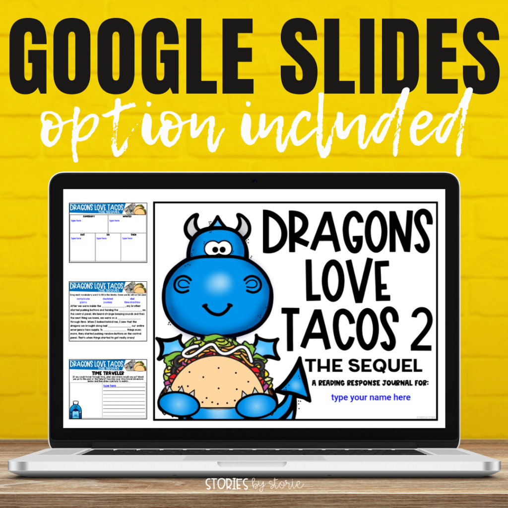 With many classrooms going digital, I decided to add some digital options to my Dragons Love Tacos 2: The Sequel book companion. In addition to the printable PDFs, you will find Slides links that can be used with Google Classroom. I have also included fillable student PDFs. Please note: these digital options do not include the craft or directed drawing.