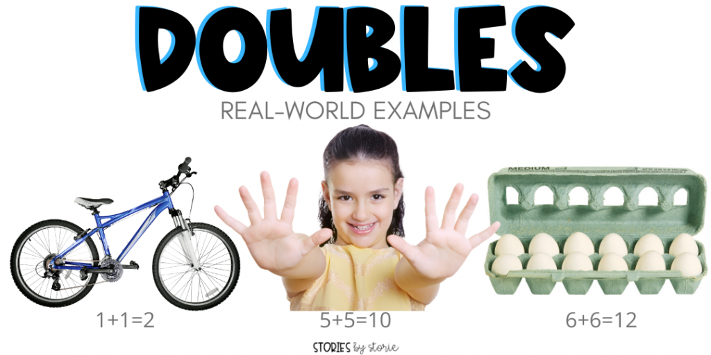 Let students look for doubles in the real world. They can walk around the school, or encourage them to walk around their house or neighborhood with a parent or guardian. Students can draw pictures or take photographs of doubles in action. These drawings or photos could be combined to make a class book about doubles.