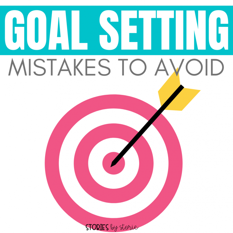 Goal Setting Mistakes to Avoid